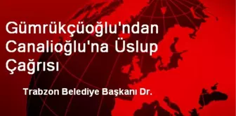 Gümrükçüoğlu'ndan Canalioğlu'na Üslup Çağrısı