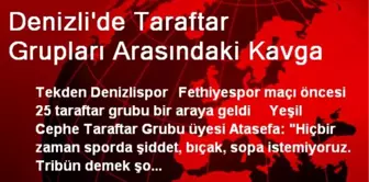 Denizli'de Taraftar Gruplarından Dostluk Mesajı