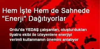 Hem İşte Hem de Sahnede 'Enerji' Dağıtıyorlar