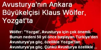 Avusturya'nın Ankara Büyükelçisi Klaus Wölfer, Yozgat'ta