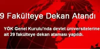 29 Fakülteye Dekan Atandı