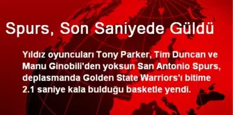 Spurs, Son Saniyede Güldü