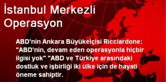 İstanbul Merkezli Operasyon