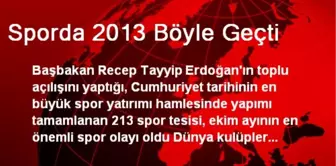 Sporda 2013 Böyle Geçti