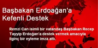 Başbakan Erdoağan'a Kefenli Destek