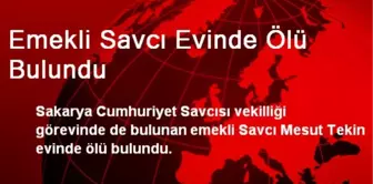 Emekli Savcı Evinde Ölü Bulundu