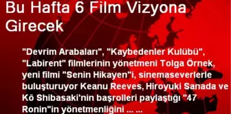 Bu Hafta 6 Film Vizyona Girecek