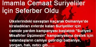 İmamla Cemaat Suriyeliler İçin Seferber Oldu