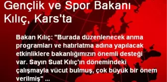 Gençlik ve Spor Bakanı Kılıç, Kars'ta