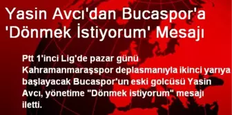 Yasin Avcı'dan Bucaspor'a 'Dönmek İstiyorum' Mesajı