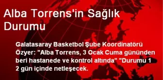 Alba Torrens'in Sağlık Durumu