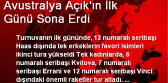 Avustralya Açık'ın İlk Günü Sona Erdi