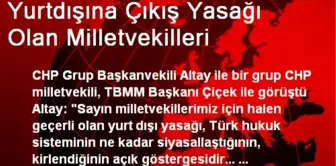 Yurtdışına Çıkış Yasağı Olan Milletvekilleri