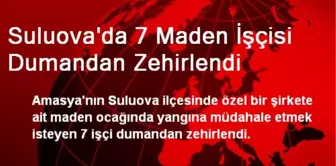 Suluova'da 7 Maden İşçisi Dumandan Zehirlendi