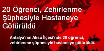 20 Öğrenci, Zehirlenme Şüphesiyle Hastaneye Götürüldü