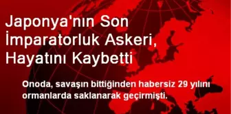 Japonya'nın Son İmparatorluk Askeri, Hayatını Kaybetti