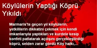 Köylülerin Yaptığı Köprü Yıkıldı