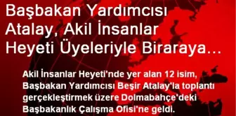 Başbakan Yardımcısı Atalay, Akil İnsanlar Heyeti Üyeleriyle Biraraya Geldi