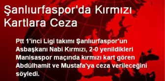 Şanlıurfaspor'da Kırmızı Kartlara Ceza