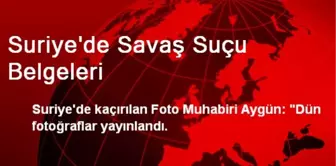 Suriye'de Savaş Suçu Belgeleri