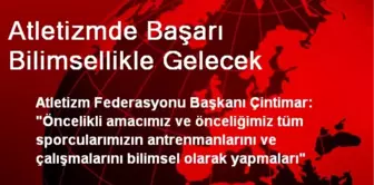 Atletizmde Başarı Bilimsellikle Gelecek