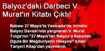 Balyoz'daki Darbeci V. Murat'ın Kitabı Çıktı