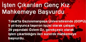 İşten Çıkarılan Genç Kız Mahkemeye Başvurdu