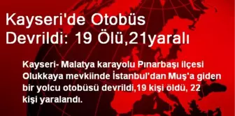 Kayseri'de Otobüs Devrildi: 19 Ölü,21yaralı