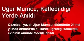 Uğur Mumcu, Katledildiği Yerde Anıldı