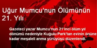 Uğur Mumcu'nun Ölümünün 21. Yılı