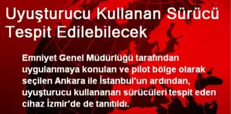 Uyuşturucu Kullanan Sürücü Tespit Edilebilecek