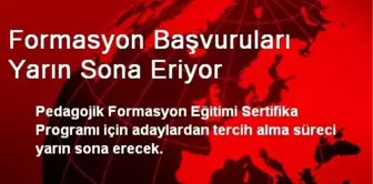 Formasyon Başvuruları Yarın Sona Eriyor