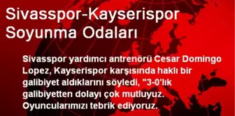 Sivasspor-Kayserispor Soyunma Odaları