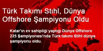 Türk Takımı Stıhl, Dünya Offshore Şampiyonu Oldu