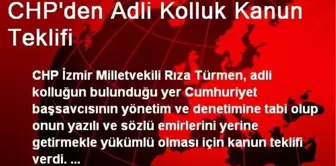 CHP'den Adli Kolluk Kanun Teklifi