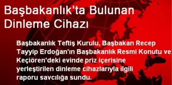 Başbakanlık'ta Bulunan Dinleme Cihazı