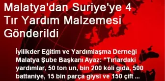 Malatya'dan Suriye'ye 4 Tır Yardım Malzemesi Gönderildi