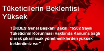 Tüketicilerin Beklentisi Yüksek