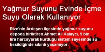 Yağmur Suyunu Evinde İçme Suyu Olarak Kullanıyor