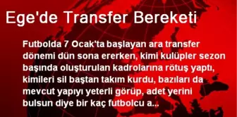 Ege'de Transfer Bereketi