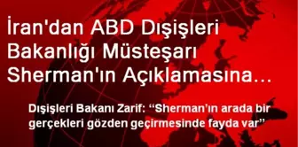 İran'dan ABD Dışişleri Bakanlığı Müsteşarı Sherman'ın Açıklamasına Tepki