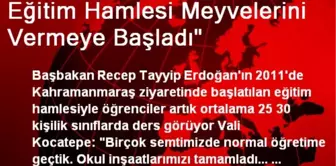 Eğitim Hamlesi Meyvelerini Vermeye Başladı'