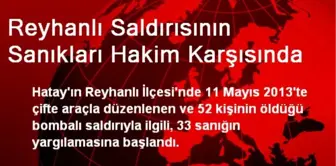 Reyhanlı Saldırısının Sanıkları Hakim Karşısında