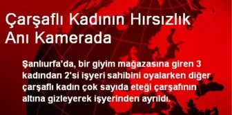 Çarşaflı Kadının Hırsızlık Anı Kamerada