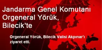 Jandarma Genel Komutanı Orgeneral Yörük, Bilecik'te