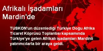 Afrikalı İşadamları Mardin'de