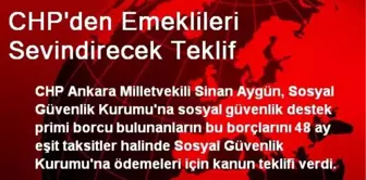 CHP'den Emeklileri Sevindirecek Teklif