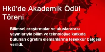 Hkü'de Akademik Ödül Töreni