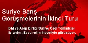 Suriye Barış Görüşmelerinin İkinci Turu