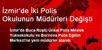 İzmir'de İki Polis Okulunun Müdürleri Değişti